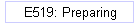 E519: Preparing