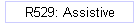 R529: Assistive