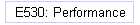 E530: Performance