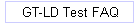 GT-LD Test FAQ