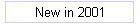 New in 2001