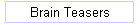Brain Teasers