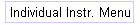 Individual Instr. Menu