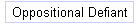 Oppositional Defiant