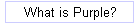 What is Purple?