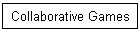 Collaborative Games