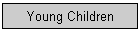 Young Children